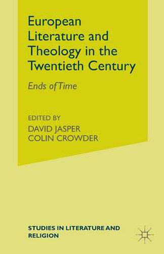 Cover image for European Literature and Theology in the Twentieth Century: Ends of Time