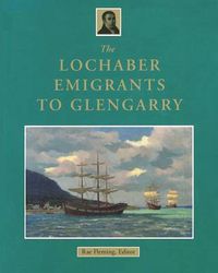 Cover image for The Lochaber Emigrants to Glengarry