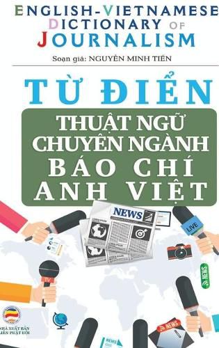 Cover image for T&#7915; &#273;i&#7875;n Thu&#7853;t ng&#7919; Chuyen nganh Bao Chi (b&#7843;n bia c&#7913;ng)