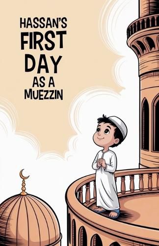 Cover image for Hassan's First Day as a Muezzin