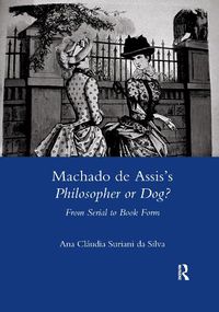 Cover image for Machado de Assis's Philosopher or Dog?: From Serial to Book Form