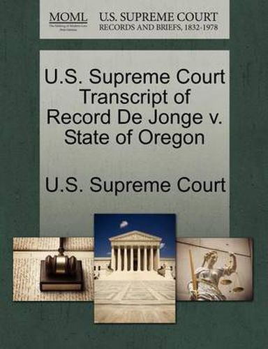 Cover image for U.S. Supreme Court Transcript of Record de Jonge V. State of Oregon