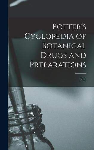 Cover image for Potter's Cyclopedia of Botanical Drugs and Preparations