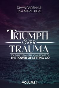 Cover image for Triumph over Trauma Volume 1