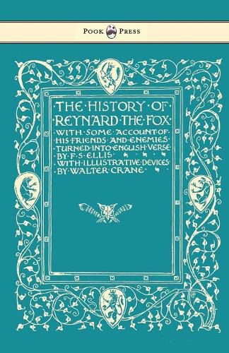 Cover image for The History of Reynard the Fox with Some Account of His Friends and Enemies Turned into English Verse - Illustrated by Walter Crane