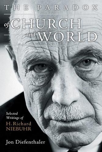 Cover image for The Paradox of Church and World: Selected Writings of H. Richard Niebuhr