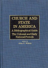 Cover image for Church and State in America: The Colonial and Early National Periods