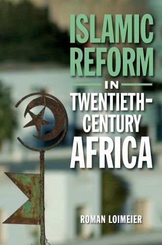 Cover image for Islamic Reform in Twentieth-Century Africa