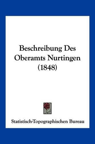 Cover image for Beschreibung Des Oberamts Nurtingen (1848)