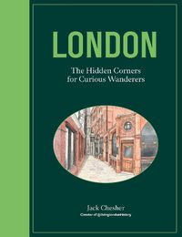 Cover image for London: The Hidden Corners For Curious Wanderers