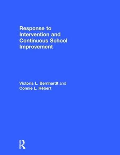 Cover image for Response to Intervention and Continuous School Improvement: How to Design, Implement, Monitor, and Evaluate a Schoolwide Prevention System