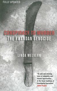 Cover image for Conspiracy to Murder: The Rwandan Genocide