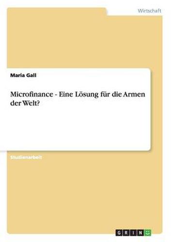 Cover image for Microfinance - Eine Loesung fur die Armen der Welt?