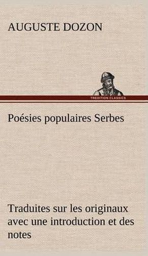 Poesies populaires Serbes Traduites sur les originaux avec une introduction et des notes