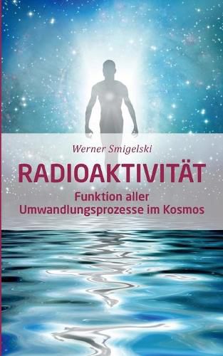 Cover image for Radioaktivitat: Funktion aller Umwandlungsprozesse im Kosmos