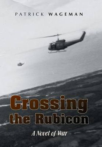 Cover image for Crossing the Rubicon: A Novel of War