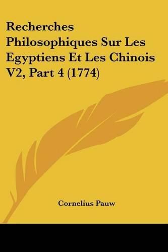 Recherches Philosophiques Sur Les Egyptiens Et Les Chinois V2, Part 4 (1774)