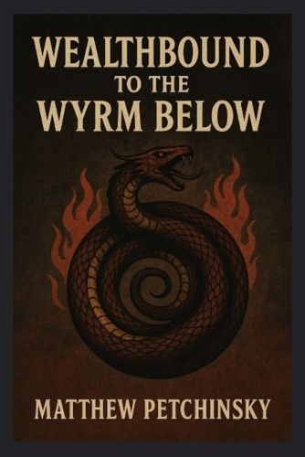 Cover image for Wealthbound to the Wyrm Below