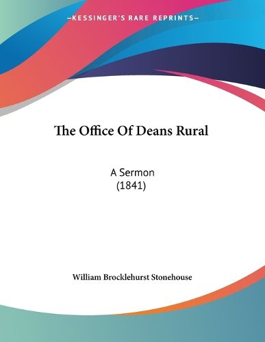 Cover image for The Office of Deans Rural: A Sermon (1841)