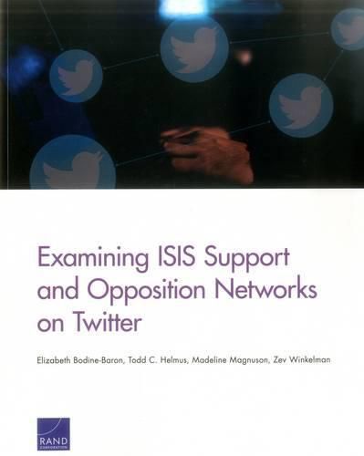 Examining Isis Support and Opposition Networks on Twitter