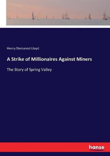 A Strike of Millionaires Against Miners: The Story of Spring Valley