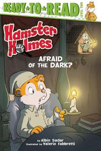 Cover image for Hamster Holmes, Afraid of the Dark?: Ready-to-Read Level 2