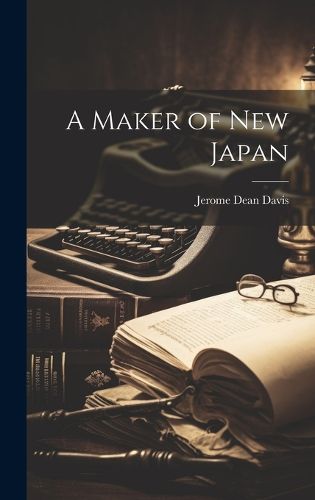 Cover image for A Maker of New Japan