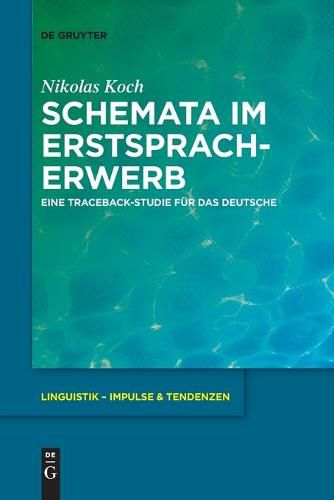 Cover image for Schemata Im Erstspracherwerb: Eine Traceback-Studie Fur Das Deutsche