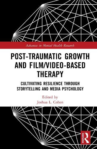 Cover image for Post-Traumatic Growth and Film/Video-Based Therapy