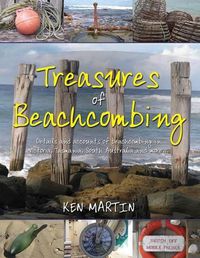 Cover image for Treasures of Beachcombing: Details and accounts of beachcombing in Victoria, Tasmania, South Australia and more..