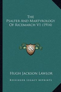 Cover image for The Psalter and Martyrology of Ricemarch V1 (1914)