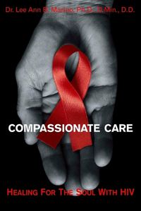 Cover image for Compassionate Care: Healing For The Soul With HIV/AIDS