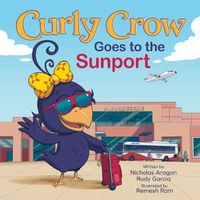 Cover image for Curly Crow Goes to the Sunport