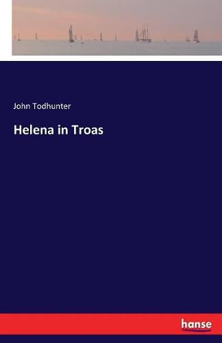 Helena in Troas