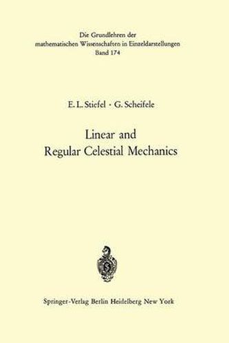 Linear and Regular Celestial Mechanics: Perturbed Two-body Motion Numerical Methods Canonical Theory