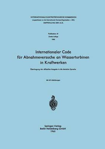 Cover image for Internationaler Code Fur Abnahmeversuche an Wasserturbinen in Kraftwerken: UEbertragung Der Offiziellen Ausgabe in Die Deutsche Sprache