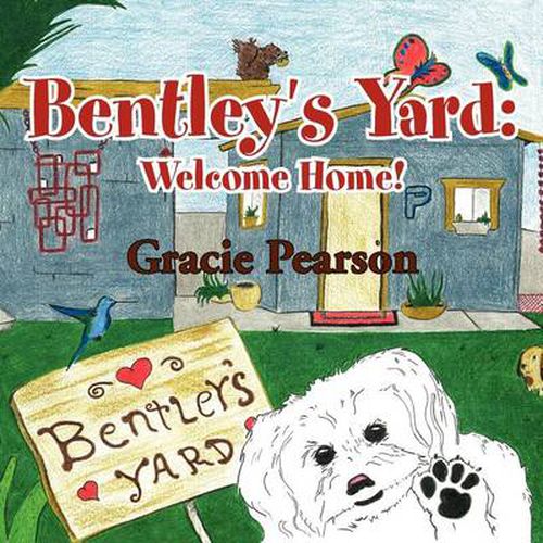 Cover image for Bentley's Yard: Welcome Home!