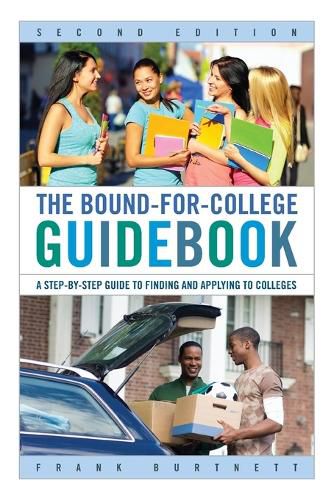 Cover image for The Bound-for-College Guidebook: A Step-by-Step Guide to Finding and Applying to Colleges