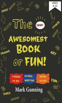 Cover image for The Most Awesomest Book of Fun!