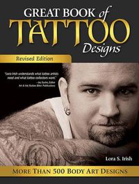 Cover image for Great Book of Tattoo Designs, Revised Edition: More than 500 Body Art Designs