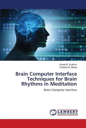 Cover image for Brain Computer Interface Techniques for Brain Rhythms in Meditation