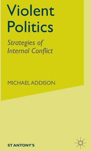 Cover image for Violent Politics: Strategies of Internal Conflict