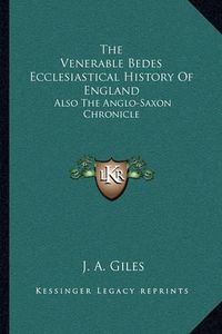 Cover image for The Venerable Bedes Ecclesiastical History of England: Also the Anglo-Saxon Chronicle