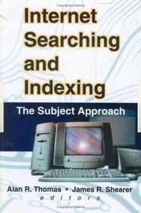 Cover image for Internet Searching and Indexing: The Subject Approach