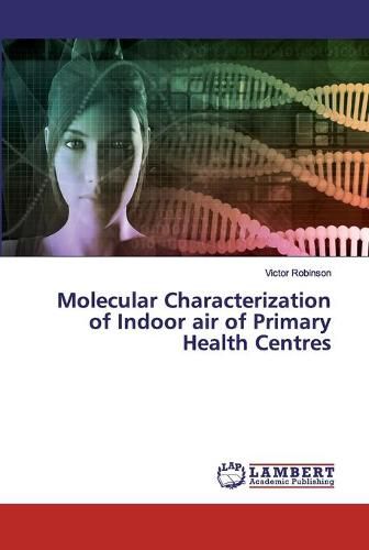 Molecular Characterization of Indoor air of Primary Health Centres