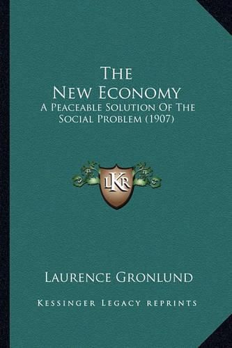 Cover image for The New Economy: A Peaceable Solution of the Social Problem (1907)