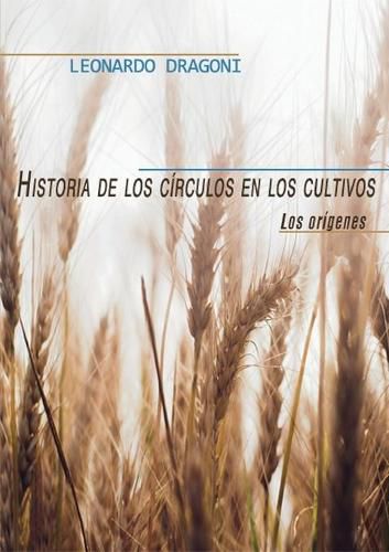 Cover image for Historia de los circulos en los cultivos. Los origenes.