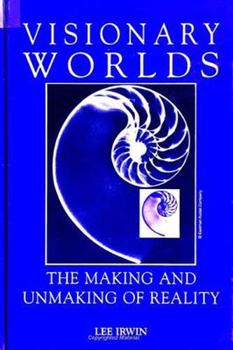 Cover image for Visionary Worlds: The Making and Unmaking of Reality