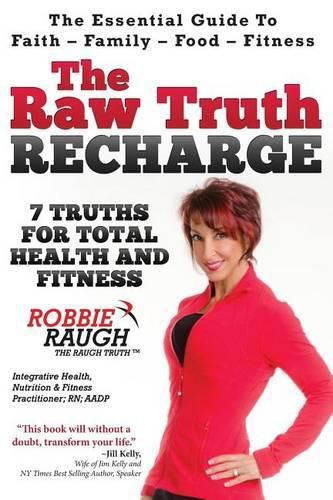 Cover image for The Raw Truth Recharge: 7 Truths For Total Health and Fitness