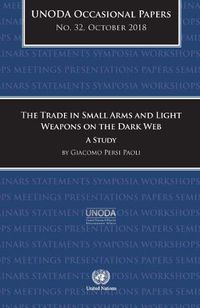 Cover image for The trade in small arms and light weapons on the dark web